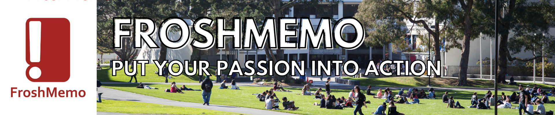 SFSU quad with the text "Frosh Memo Put your Passion Into Action" overlaid